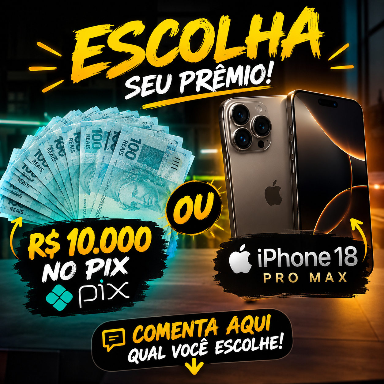 🔥 ESCOLHA SEU PRÊMIO: R$ 10.000 NO PIX OU IPHONE PRO MAX 📱💸 — foto 1
